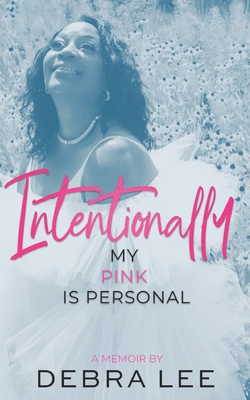 Intentionally My Pink Is Personal - Lee, Debra