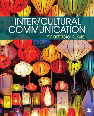 Inter/Cultural Communication: Representation and Construction of Culture - Kurylo, Anastacia (Editor)