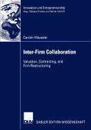 Inter-Firm Collaboration: Valuation, Contracting, and Firm Restructuring