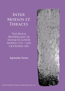 Inter Moesos Et Thraces: The Rural Hinterland of Novae in Lower Moesia (1st - 6th Centuries Ad)