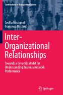 Inter-Organizational Relationships: Towards a Dynamic Model for Understanding Business Network Performance