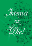 Interact or Die: There Is Drama in the Networks - Hbler, Christian (Text by), and Marres, Noortje (Text by), and Massumi, Brian (Text by)