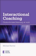 Interactional Coaching: Choice-focused Learning at Work