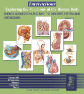 Interactions: Exploring the Functions of the Humanbody/Energy Acquisition and Use: the Digestive System and Metabolism 2.0 (Interactions)