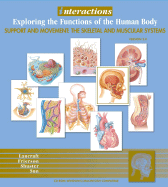 Interactions: Exploring the Functions of the Humanbody/Support and Movement: the Skeletal and Muscular Systems 2.0 (Interactions)