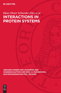 Interactions in Protein Systems: Proceedings of the 3rd Symposium on Food Proteins organized by the Central Institute of Nutrition, Potsdam-Rehbrcke, of the Academy of Sciences of the GDR Reinhardsbrunn /GDR, May 17-20, 1988