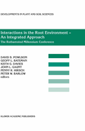 Interactions in the Root Environment -- An Integrated Approach: Proceedings of the Millenium Conference on Rhizosphere Interactions, Iacr-Rothamsted, United Kingdom 10- April, 2001