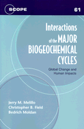 Interactions of the Major Biogeochemical Cycles: Global Changes and Human Impacts