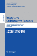 Interactive Collaborative Robotics: 4th International Conference, Icr 2019, Istanbul, Turkey, August 20-25, 2019, Proceedings