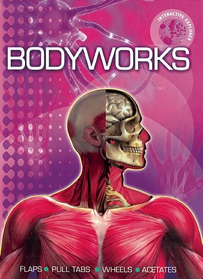 Interactive Explorer: Bodyworks - Graham, Nick, Dr., and Walker, Richard