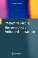 Interactive Media: The Semiotics of Embodied Interaction