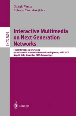 Interactive Multimedia on Next Generation Networks - Ventre, Giorgio (Editor), and Canonico, Roberto (Editor)