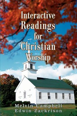 Interactive Readings for Christian Worship - Zackrison, Edwin, and Campbell, Melvin, PhD