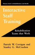 Interactive Staff Training: Rehabilitation Teams That Work
