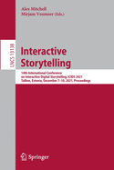 Interactive Storytelling: 14th International Conference on Interactive Digital Storytelling, ICIDS 2021, Tallinn, Estonia, December 7-10, 2021, Proceedings