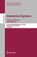 Interactive Systems: Design, Specification, and Verification: 15th International Workshop, DSV-IS 2008 Kingston, Canada, July 16-18, 2008, Proceedings