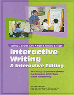 Interactive Writing & Interactive Editing: Making Connections Between Writing and Reading