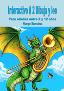 Interactivo # 2 Dibuja y lee: Para edades entre 2 y 12 aos