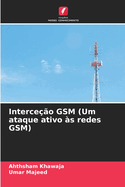 Interce??o GSM (Um ataque ativo ?s redes GSM)