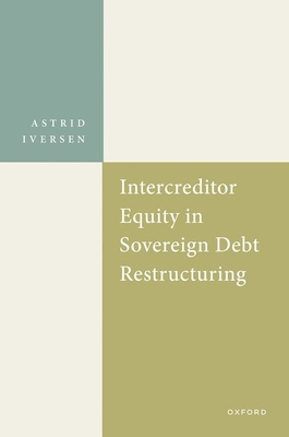 Intercreditor Equity in Sovereign Debt Restructuring - Iversen, Astrid, Prof.