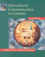 Intercultural Communication in Contexts - Martin, Judith N, and Nakayama, Thomas K, Dr.