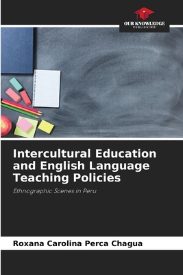 Intercultural Education and English Language Teaching Policies - Perca Chagua, Roxana Carolina