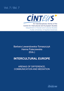 Intercultural Europe: Arenas of Difference, Communication, and Mediation