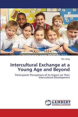 Intercultural Exchange at a Young Age and Beyond - Jiang, Yan