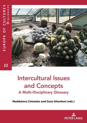 Intercultural Issues and Concepts: A Multi-Disciplinary Glossary - Colombo, Maddalena (Editor), and Gilardoni, Guia (Editor)
