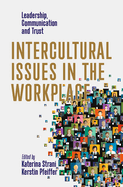 Intercultural Issues in the Workplace: Leadership, Communication and Trust