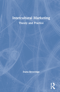 Intercultural Marketing: Theory and Practice