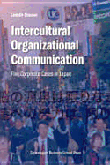 Intercultural Organizational Communication: Five Corporate Cases in Japan