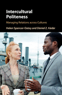 Intercultural Politeness: Managing Relations Across Cultures