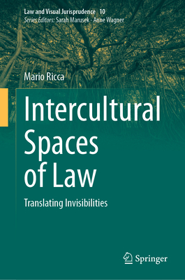 Intercultural Spaces of Law: Translating Invisibilities - Ricca, Mario