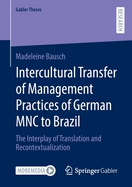 Intercultural Transfer of Management Practices of German MNC to Brazil: The Interplay of Translation and Recontextualization