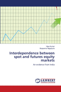 Interdependence Between Spot and Futures Equity Markets