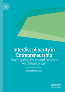 Interdisciplinarity in Entrepreneurship: Investigating Issues and Debates with New Lenses