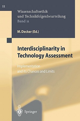 Interdisciplinarity in Technology Assessment: Implementation and its Chances and Limits - Wtscher, F. (Editorial board member), and Decker, M. (Editor)