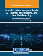 Interdisciplinary Approaches to AI, Internet of Everything, and Machine Learning