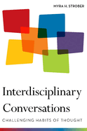 Interdisciplinary Conversations: Challenging Habits of Thought