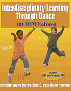 Interdisciplinary Learning Through Dance:101 Moventures: 101 Moventures
