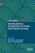 Interdisciplinary Perspectives on Virtual Place-Based Learning