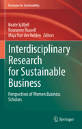 Interdisciplinary Research for Sustainable Business: Perspectives of Women Business Scholars