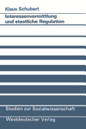 Interessenvermittlung Und Staatliche Regulation