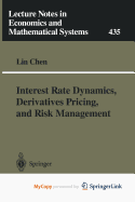 Interest Rate Dynamics, Derivatives Pricing, and Risk Management - Chen, Lin