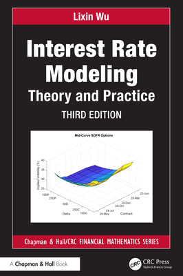 Interest Rate Modeling: Theory and Practice - Wu, Lixin