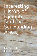 Interesting History of Djibouti [And the Surrounding Areas]