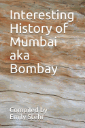 Interesting History of Mumbai Aka Bombay