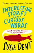 Interesting Stories about Curious Words: From Stealing Thunder to Red Herrings
