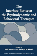 Interface Between the Psychodynamic and Behavioral Therapies - Marmor, Judd (Editor)